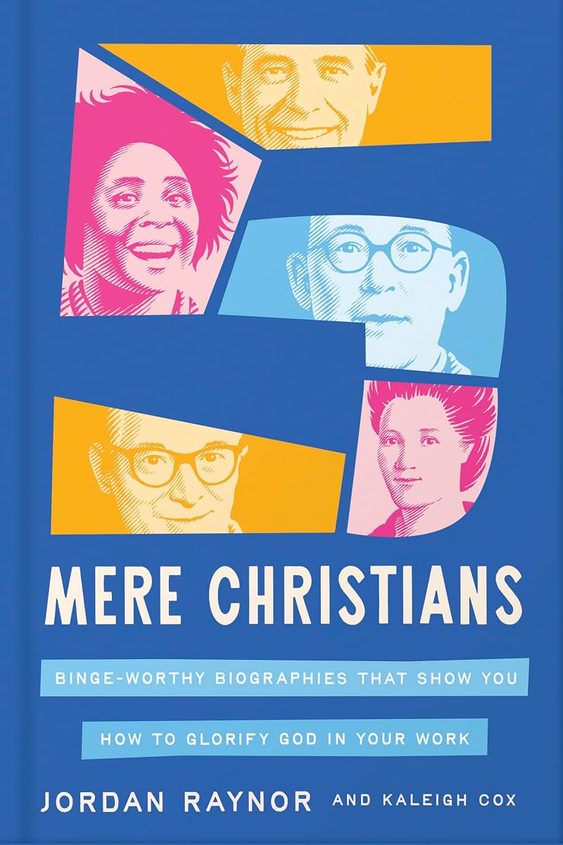 Five Mere Christians by Jordan Raynor and Kaleigh Cox — copyedited by Copy Cat Editing
