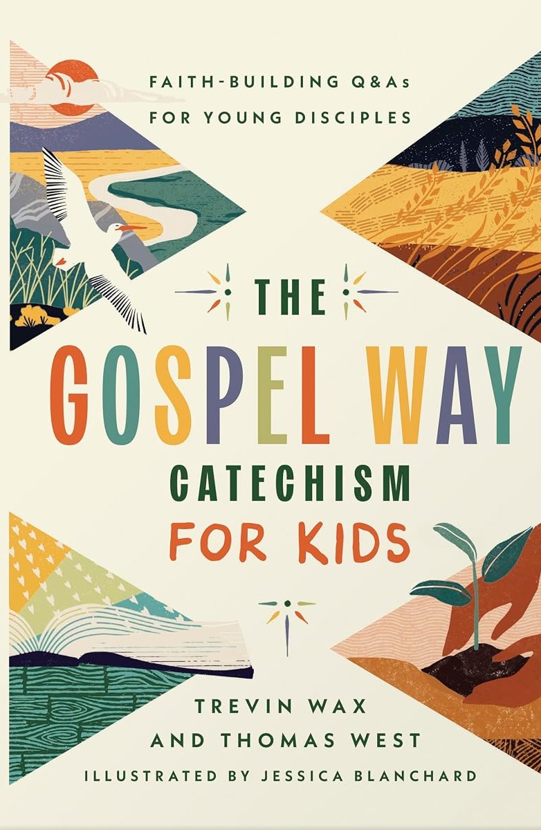 The Gospel Way Catechism for Kids by Trevin Wax and Thomas West — copyedited by Copy Cat Editing